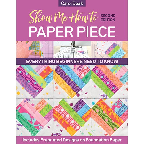 Show Me How to Paper Piece - 2nd Edition