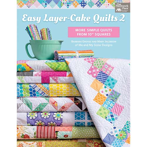 Easy Layer-Cake Quilts 2 by Barbara Groves, Mary Jacobson